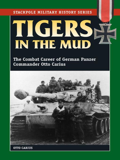 Title details for Tigers in the Mud by Otto Carius - Available